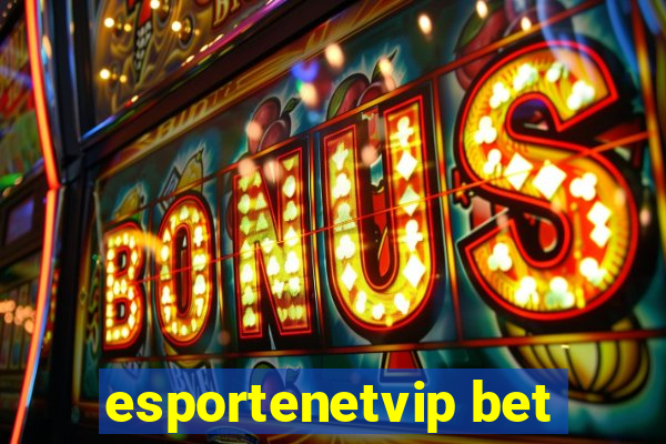 esportenetvip bet